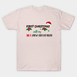 First Christmas With My Hot New Girlfriend With Santa's Hat design illustration T-Shirt